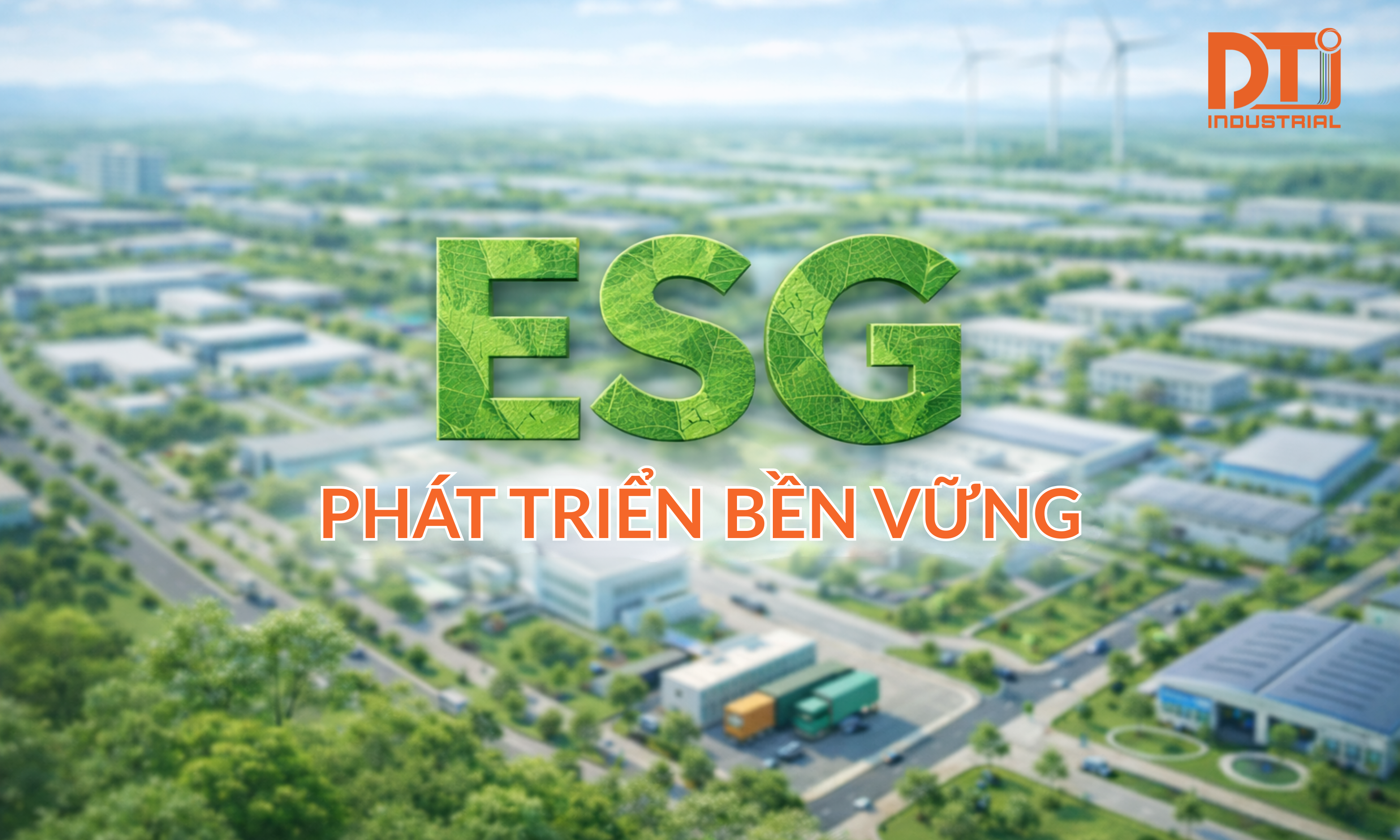 ESG – nền tảng mới trong phát triển bất động sản công nghiệp